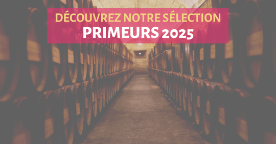 Découvrez le millésime 2025Tous les vins en Primeurs